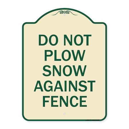 Signmission Do Not Plow Snow Against Fence Heavy-Gauge Aluminum Architectural Sign, 24" x 18", TG-1824-24142 A-DES-TG-1824-24142